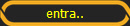 entra..